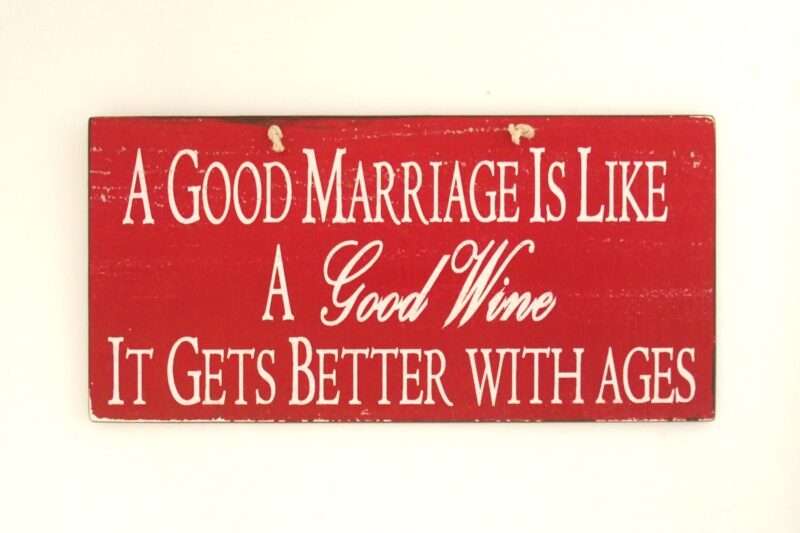 Πινακίδα "A Good Marriage Is Like A Good Wine"