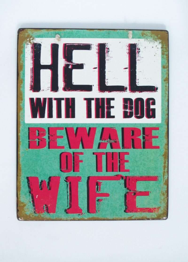 Πινακίδα "Hell With The Dog"